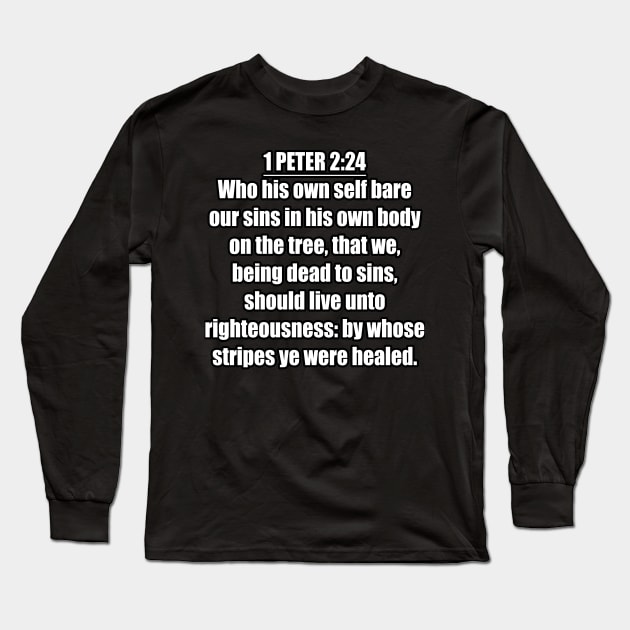 Bible Verse 1 Peter 2:24 Long Sleeve T-Shirt by Holy Bible Verses